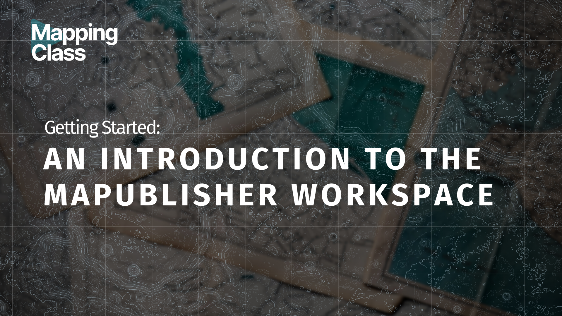 An Introduction to the MAPublisher Workspace